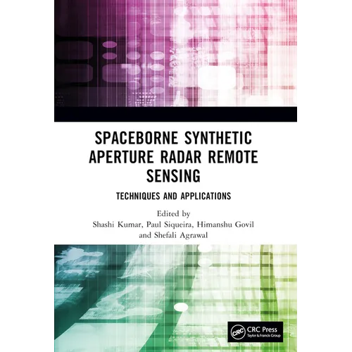 Spaceborne Synthetic Aperture Radar Remote Sensing: Techniques and Applications