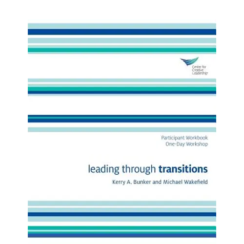 Leading Through Transitions Participant 1-Day Workbook