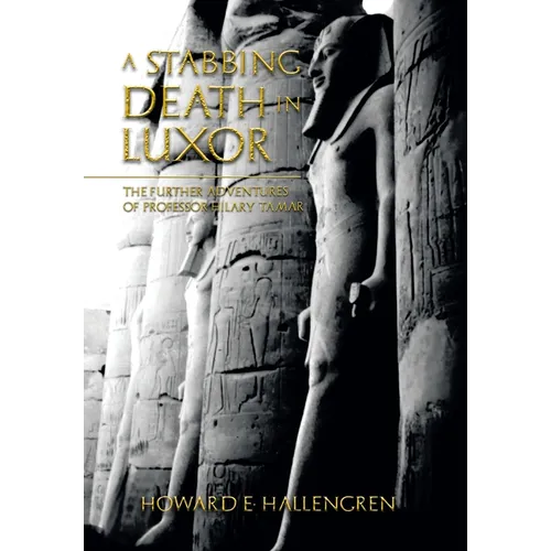 A Stabbing Death in Luxor: The Further Adventures of Professor Hilary Tamar