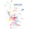 Sacred Light: Prayers of the Divine Heart