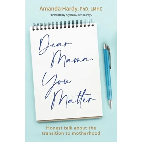 Dear Mama, You Matter: Honest talk about the transition to motherhood