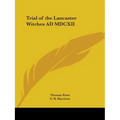 Trial of the Lancaster Witches AD MDCXII