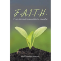 F.A.I.T.H.: From Almost Impossible to Hopeful