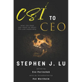 CSI to CEO: What the Dead Can Teach Us About Life and Leadership