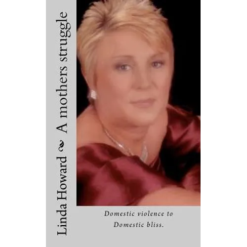 A mothers struggle: Domestic violence to Domestic bliss