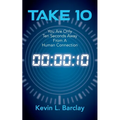 Take 10: You Are Only Ten Seconds Away From A Human Connection