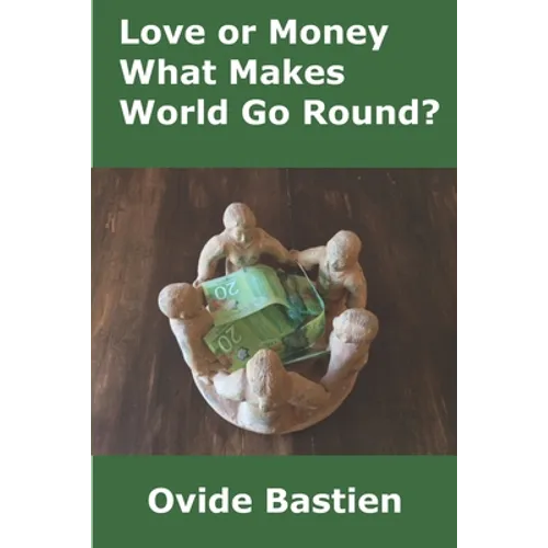 Love or Money: What Makes World Go Round?