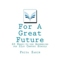 For A Great Future: 60 Ready-to-use Assemblies for 21st Century Schools