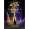 The Mystic Personas: Unlock your Power, Transform your Shadows and Master your Destiny