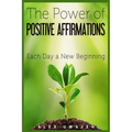 The Power of Positive Affirmations: Each Day a New Beginning