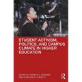 Student Activism, Politics, and Campus Climate in Higher Education