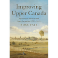 Improving Upper Canada: Agricultural Societies and State Formation, 1791-1852