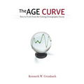 The Age Curve: How to Profit from the Coming Demographic Storm