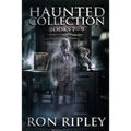 Haunted Collection Series: Books 7-9: Supernatural Horror with Scary Ghosts & Haunted Houses