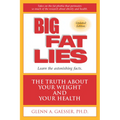 Big Fat Lies: The Truth about Your Weight and Your Health
