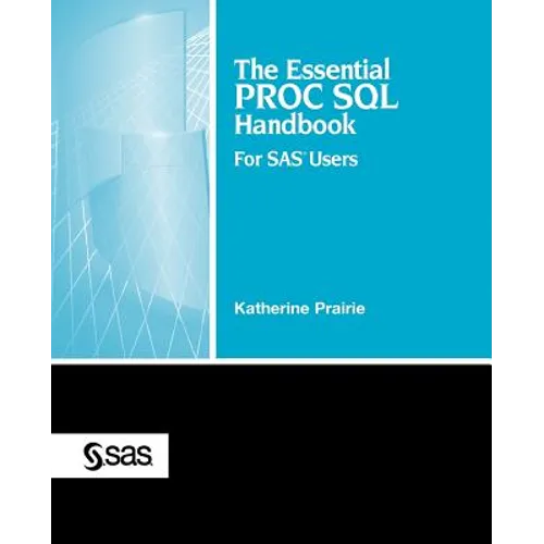The Essential Proc SQL Handbook: For SAS Users