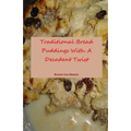 Traditional Bread Puddings With A Decadent Twist