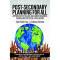 Post-Secondary Planning for All: Approaches to College and Career Readiness Counseling for Special Populations