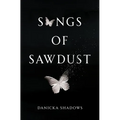 Songs of Sawdust
