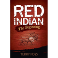 Red Indian The Beginning: The Beginning