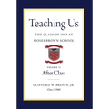 Teaching Us: The Class of 1960 at Moses Brown School: Volume II, After Class