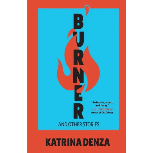 Burner: And Other Stories
