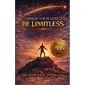 Check Your Life: Be Limitless: The Power Behind the Words