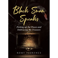 Black Swan Speaks: Picking up the Pieces and Embracing My Treasure