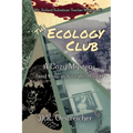 The Ecology Club: A Cozy Mystery (and How to Save the Planet)