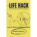Life Hack: The Ultimate Guide to Social Media Management