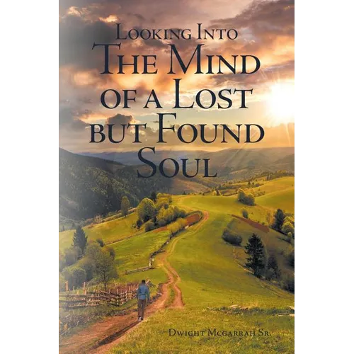 Looking Into the Mind of a Lost but Found Soul