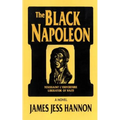 The Black Napoleon: Toussaint L'Ouverture Liberator of Haiti