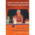 How to Hire and Keep Top-Notch Employees