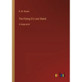 The Flying U's Last Stand: in large print