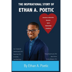 The Inspirational Story of Ethan A. Poetic: Adversities, Education, Sports, Relationships, & Resiliency.
