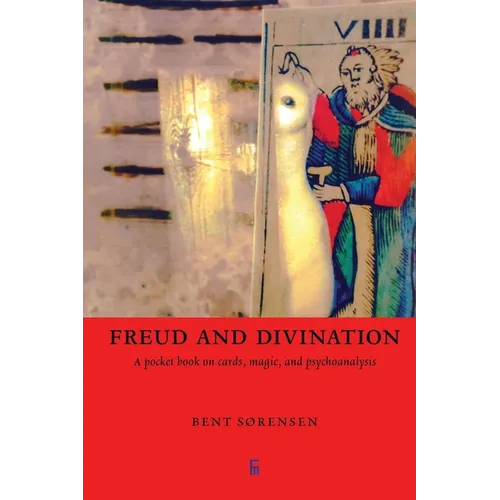 Freud and Divination: A pocket book on cards, magic, and psychoanalysis