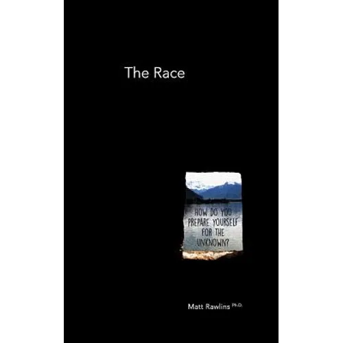 The Race: How do you prepare yourself for the unknown?