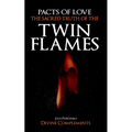 Pacts of Love: The Sacred Truth of The Twin Flames
