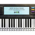 How to Play Piano: A Guide For You and Your New Piano
