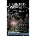 Haunted Mantorville: Trailing the Ghosts of Old Minnesota