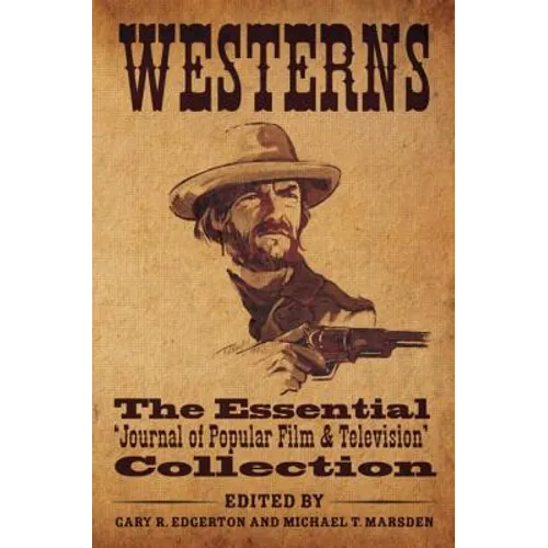 Westerns: The Essential 'Journal of Popular Film and Television' Collection