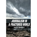 Journalism in a Fractured World