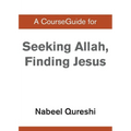 A CourseGuide for Seeking Allah, Finding Jesus