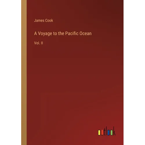 A Voyage to the Pacific Ocean: Vol. II