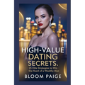 High-Value Dating Secrets: 25 Elite Strategies to Win the Heart of a Wealthy Man