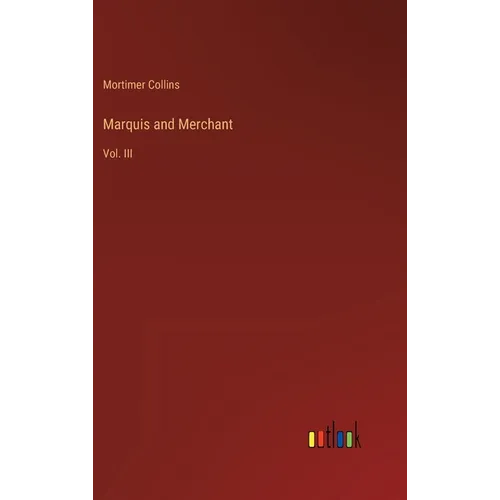 Marquis and Merchant: Vol. III