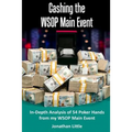 Cashing the WSOP Main Event: In-Depth Analysis of 54 Poker Hands from my WSOP Main Event