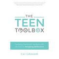 The Teen Toolbox: Equipping Parents and Teenagers with the Tools for Navigating Adolescence
