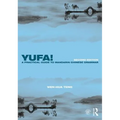 Yufa! a Practical Guide to Mandarin Chinese Grammar