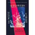 The Scent of Flowers at Night: A Stunning New Work of Non-Fiction from the Bestselling Author of Lullaby